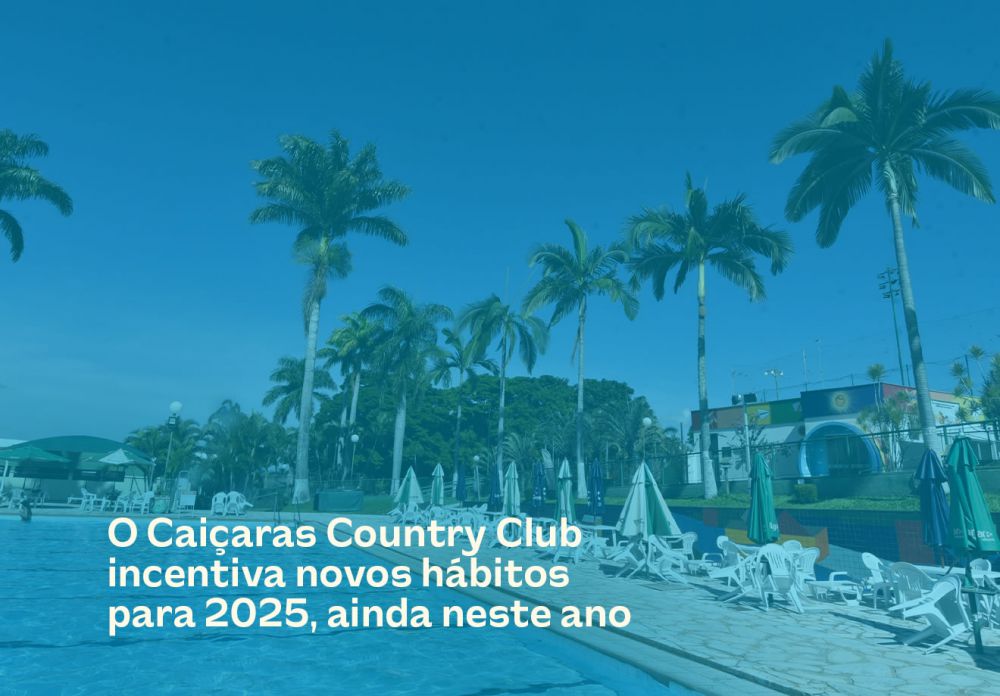 O Caiçaras Country Club incentiva novos hábitos para 2025, ainda neste ano