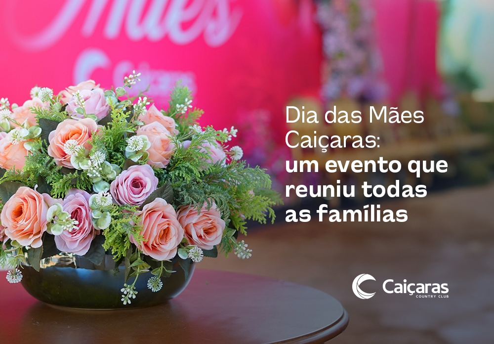 O Dia das Mães foi celebrado em família no Caiçaras, como esta data merece